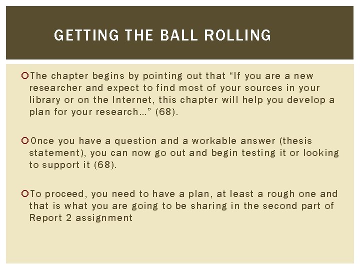 GETTING THE BALL ROLLING The chapter begins by pointing out that “If you are