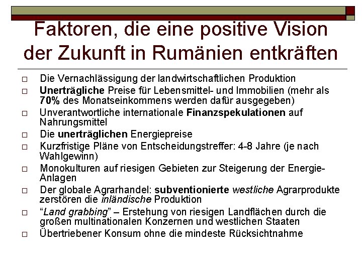 Faktoren, die eine positive Vision der Zukunft in Rumänien entkräften Die Vernachlässigung der landwirtschaftlichen