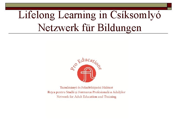 Lifelong Learning in Csíksomlyó Netzwerk für Bildungen 