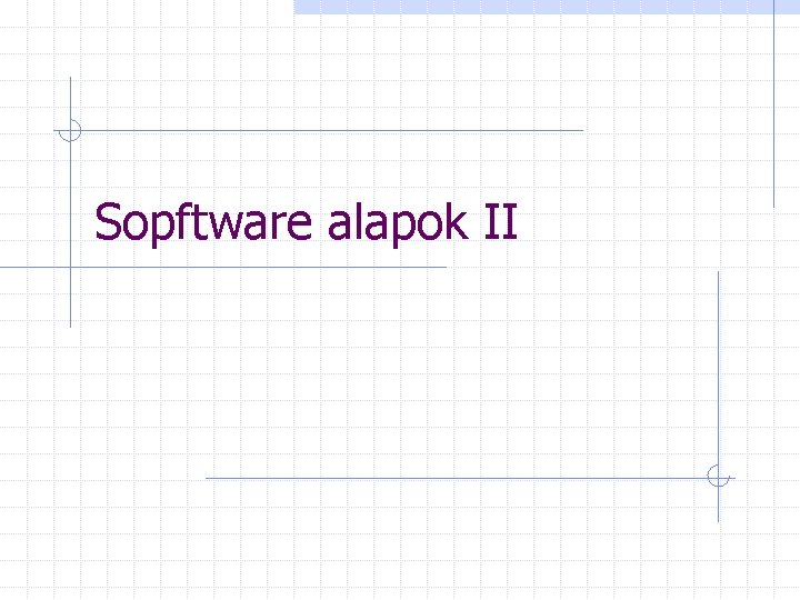 Sopftware alapok II 