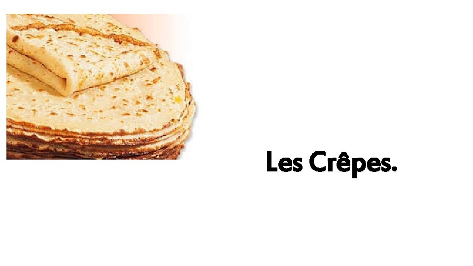 Les Crêpes. 