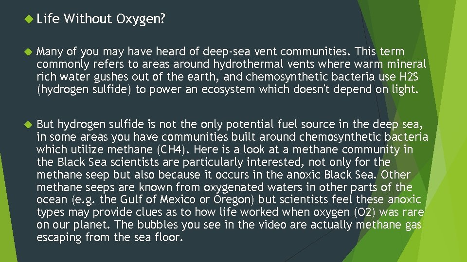  Life Without Oxygen? Many of you may have heard of deep-sea vent communities.