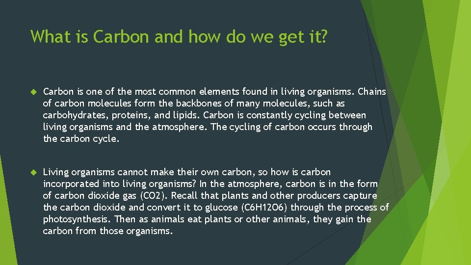 What is Carbon and how do we get it? Carbon is one of the