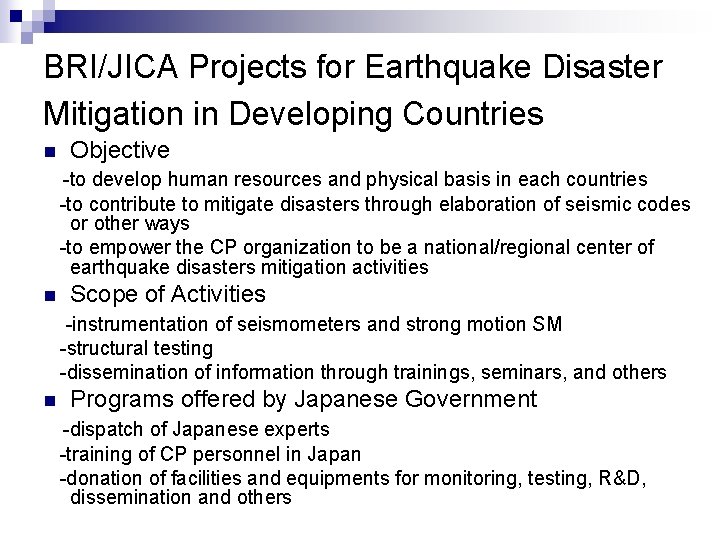 BRI/JICA Projects for Earthquake Disaster Mitigation in Developing Countries n Objective -to develop human