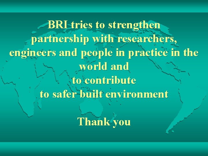 BRI tries to strengthen partnership with researchers, engineers and people in practice in the