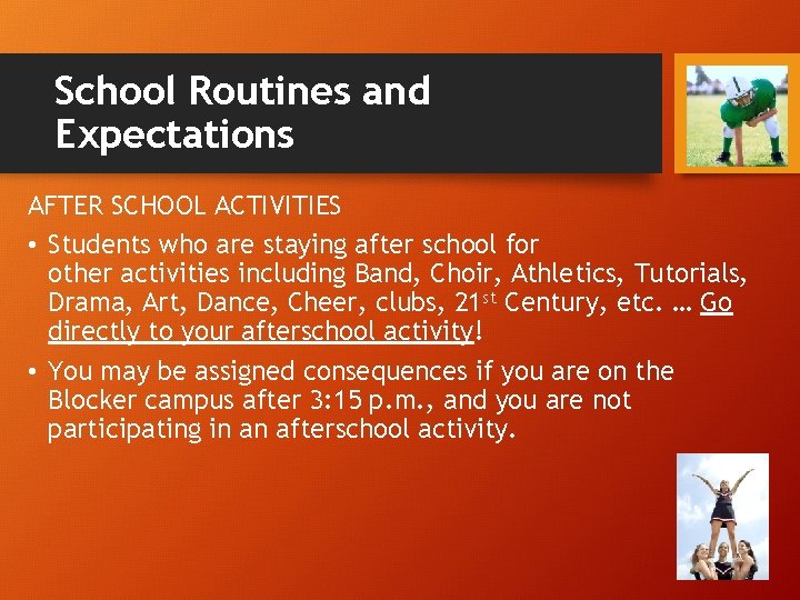 School Routines and Expectations AFTER SCHOOL ACTIVITIES • Students who are staying after school