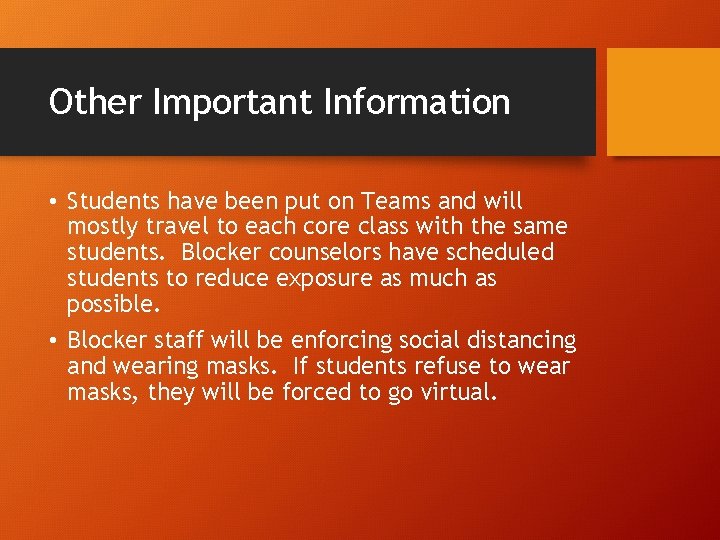 Other Important Information • Students have been put on Teams and will mostly travel