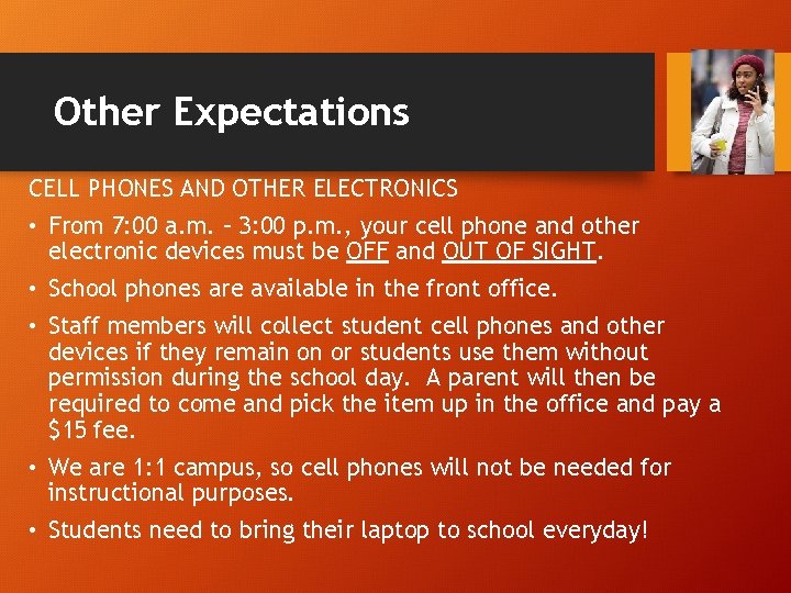Other Expectations CELL PHONES AND OTHER ELECTRONICS • From 7: 00 a. m. –