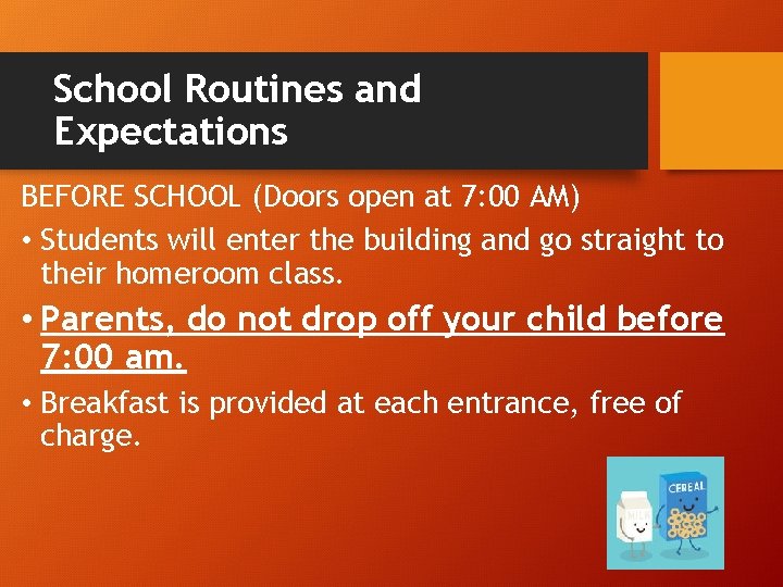 School Routines and Expectations BEFORE SCHOOL (Doors open at 7: 00 AM) • Students