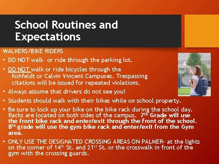 School Routines and Expectations WALKERS/BIKE RIDERS • DO NOT walk or ride through the