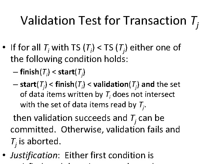 Validation Test for Transaction Tj • If for all Ti with TS (Ti) <