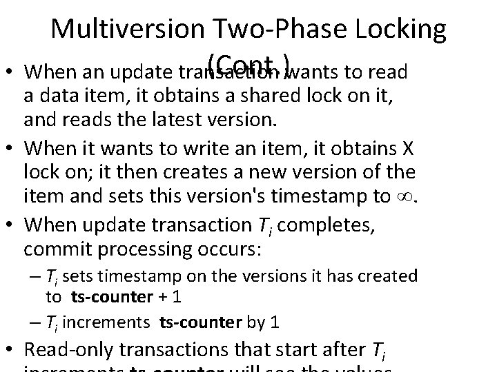  • Multiversion Two-Phase Locking (Cont. )wants to read When an update transaction a