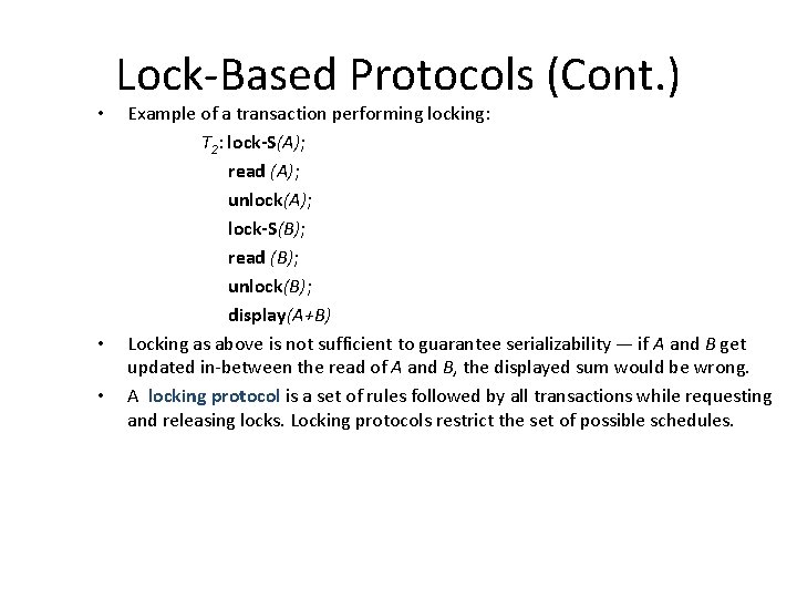  • • • Lock-Based Protocols (Cont. ) Example of a transaction performing locking: