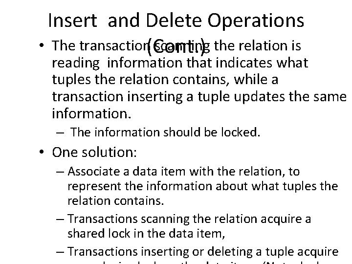 Insert and Delete Operations • The transaction(Cont. ) scanning the relation is reading information
