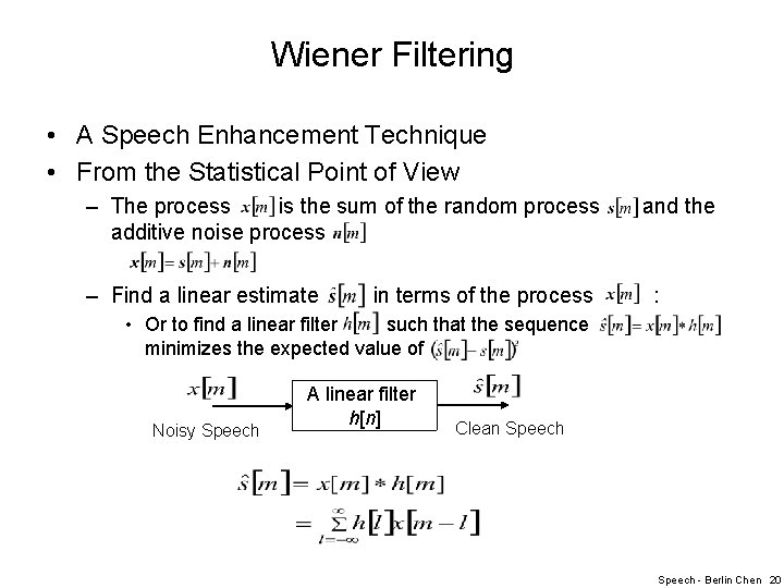 Wiener Filtering • A Speech Enhancement Technique • From the Statistical Point of View