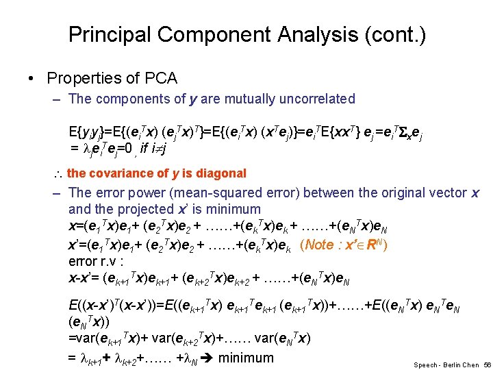 Principal Component Analysis (cont. ) • Properties of PCA – The components of y