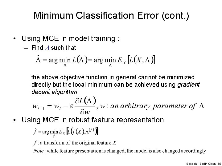 Minimum Classification Error (cont. ) • Using MCE in model training : – Find