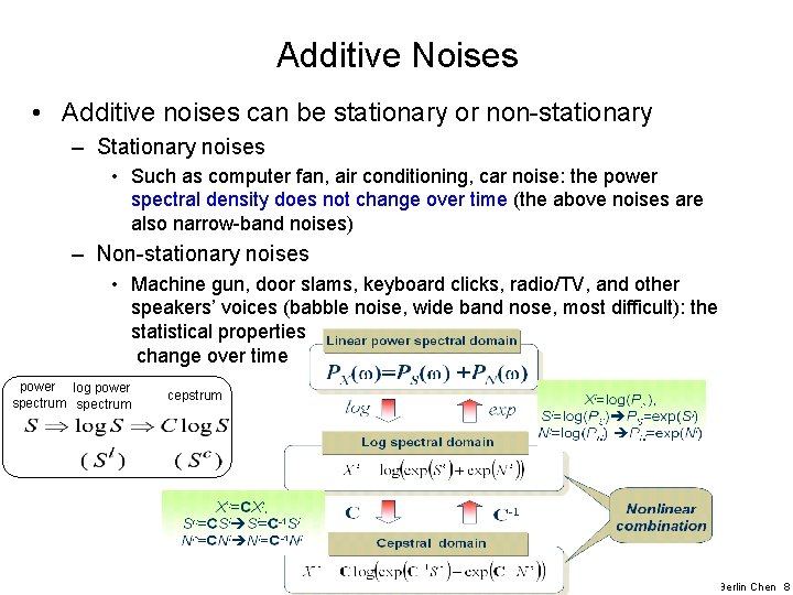 Additive Noises • Additive noises can be stationary or non-stationary – Stationary noises •