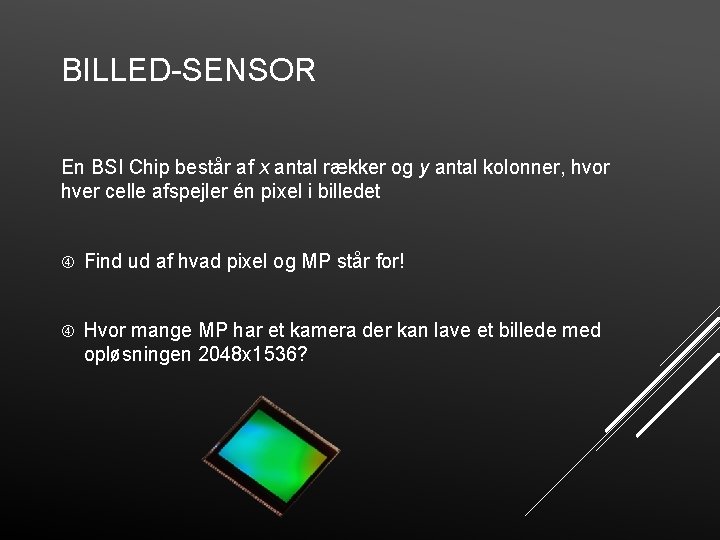 BILLED-SENSOR En BSI Chip består af x antal rækker og y antal kolonner, hvor