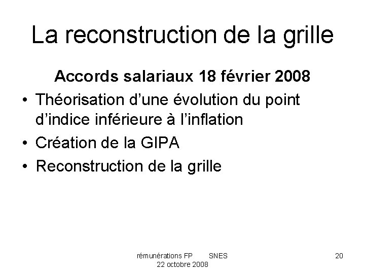 La reconstruction de la grille Accords salariaux 18 février 2008 • Théorisation d’une évolution