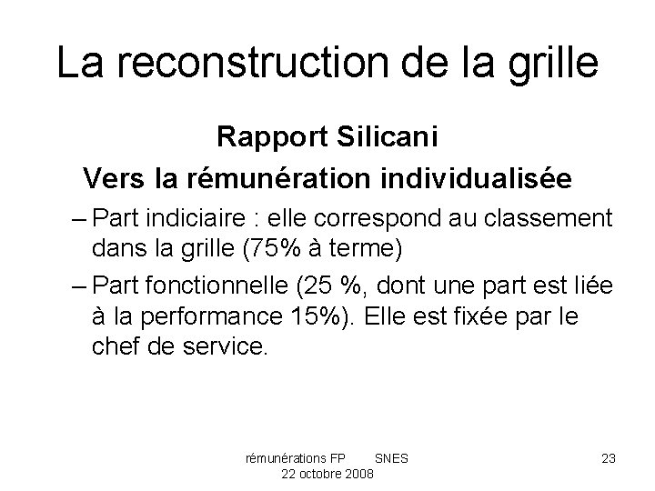 La reconstruction de la grille Rapport Silicani Vers la rémunération individualisée – Part indiciaire