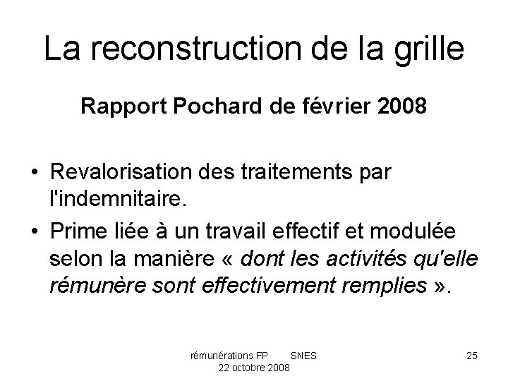 La reconstruction de la grille Rapport Pochard de février 2008 • Revalorisation des traitements