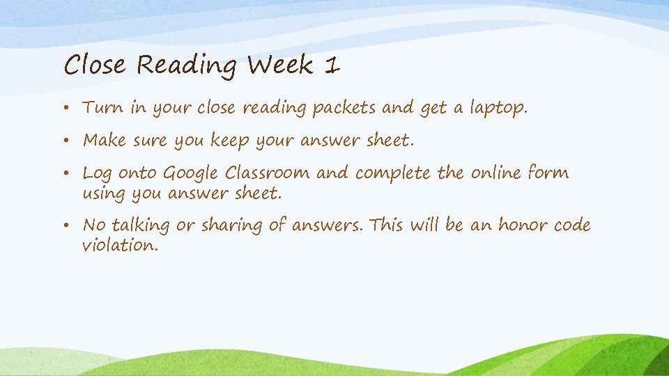 Close Reading Week 1 • Turn in your close reading packets and get a