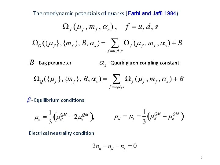 Thermodynamic potentials of quarks (Farhi and Jaffi 1984) - Bag parameter - Quark-gluon coupling