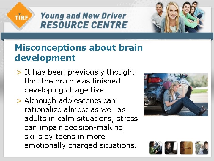 Misconceptions about brain development > It has been previously thought that the brain was