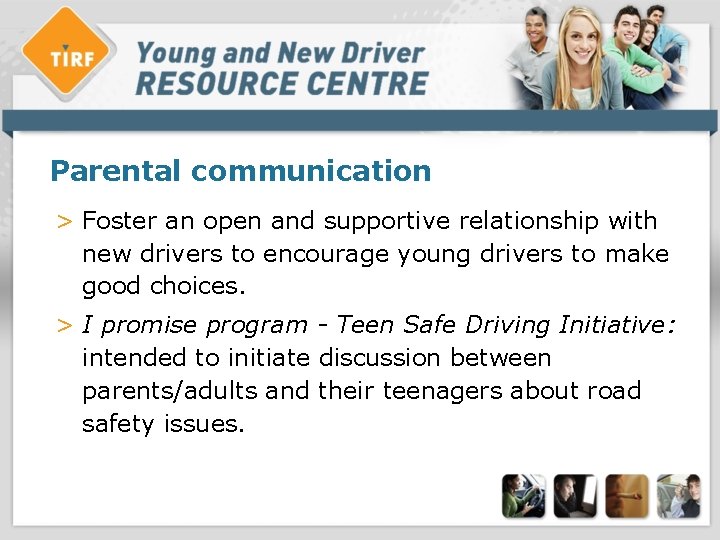 Parental communication > Foster an open and supportive relationship with new drivers to encourage