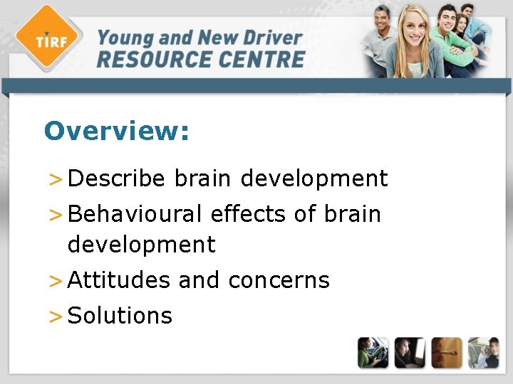 Overview: > Describe brain development > Behavioural effects of brain development > Attitudes and