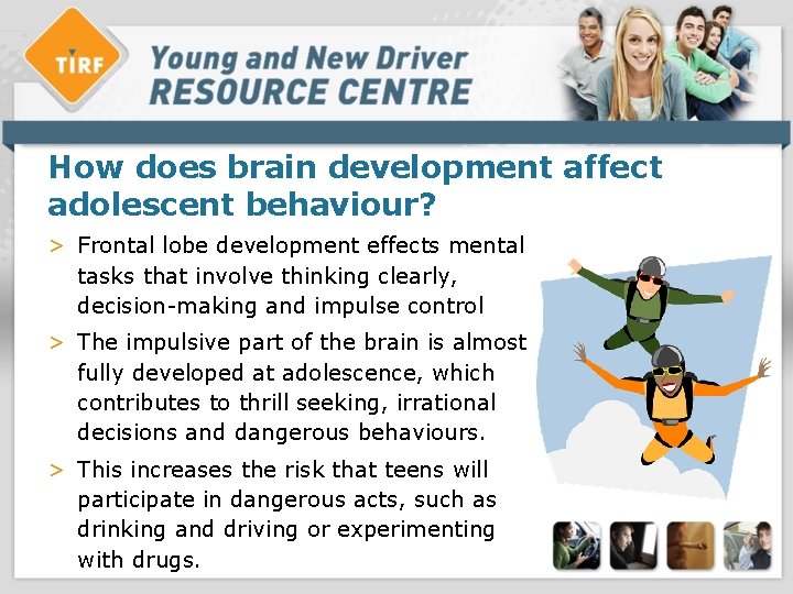How does brain development affect adolescent behaviour? > Frontal lobe development effects mental tasks