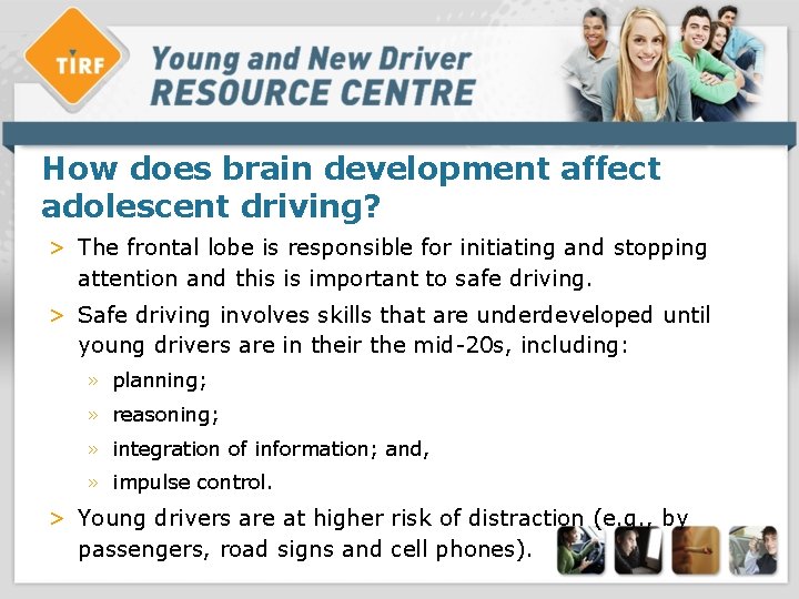 How does brain development affect adolescent driving? > The frontal lobe is responsible for