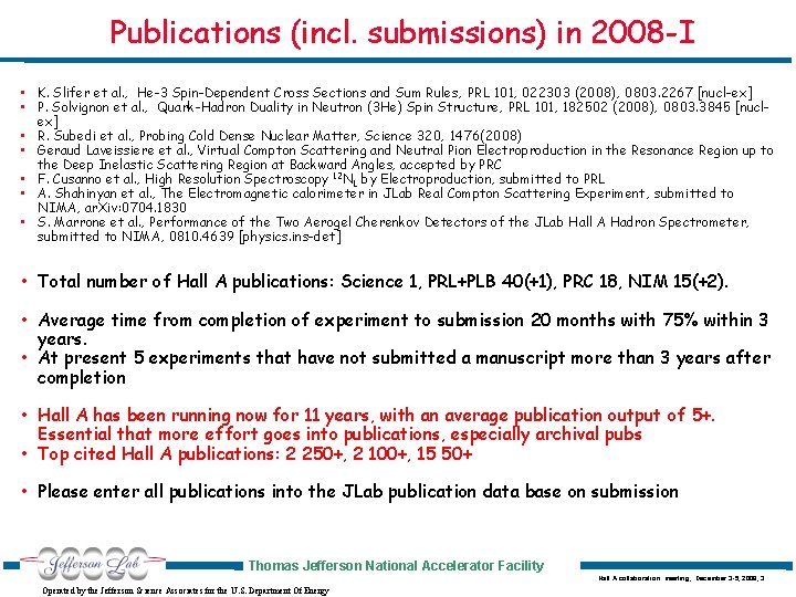 Publications (incl. submissions) in 2008 -I • K. Slifer et al. , He-3 Spin-Dependent