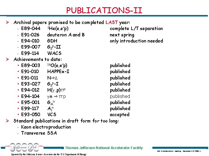 PUBLICATIONS-II Ø Archival papers promised to be completed LAST year: - E 89 -044