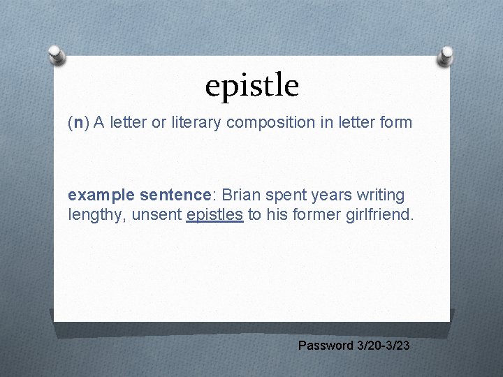 epistle (n) A letter or literary composition in letter form example sentence: Brian spent
