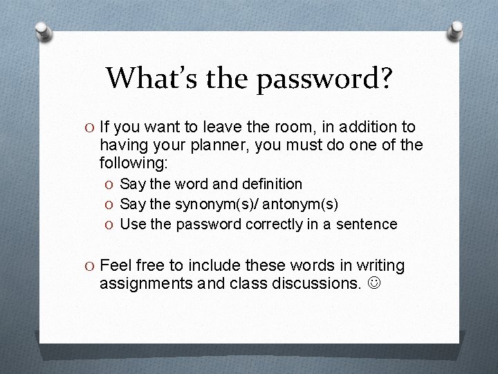 What’s the password? O If you want to leave the room, in addition to