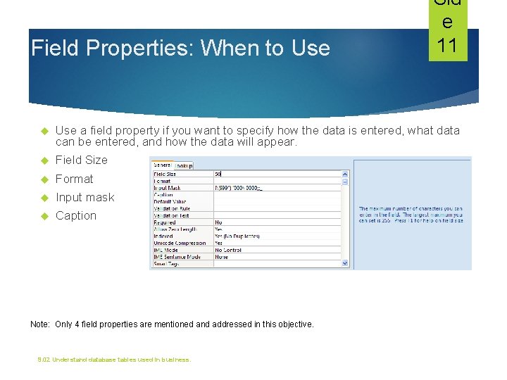 Field Properties: When to Use Sid e 11 Use a field property if you Field Properties: When to Use Sid e 11 Use a field property if you