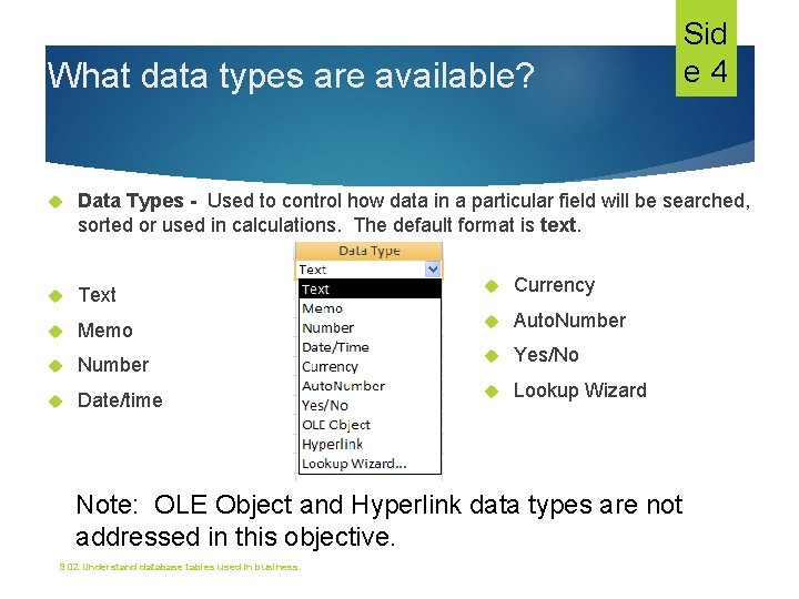 What data types are available? Sid e 4 Data Types - Used to control What data types are available? Sid e 4 Data Types - Used to control