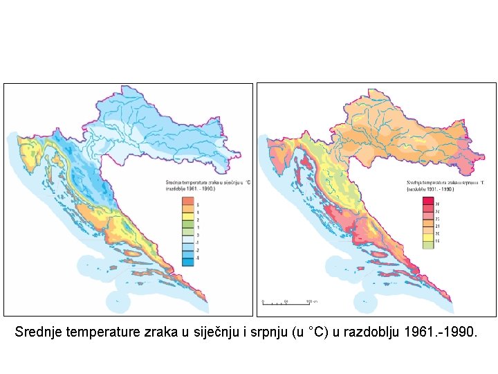 Srednje temperature zraka u siječnju i srpnju (u °C) u razdoblju 1961. -1990. 
