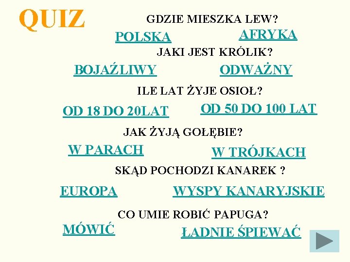 QUIZ GDZIE MIESZKA LEW? POLSKA AFRYKA JAKI JEST KRÓLIK? BOJAŹLIWY ODWAŻNY ILE LAT ŻYJE