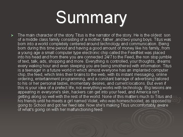 Summary Ø The main character of the story Titus is the narrator of the