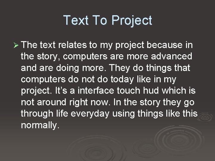 Text To Project Ø The text relates to my project because in the story,