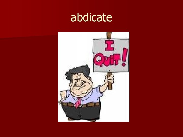abdicate 
