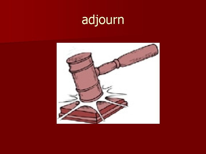 adjourn 