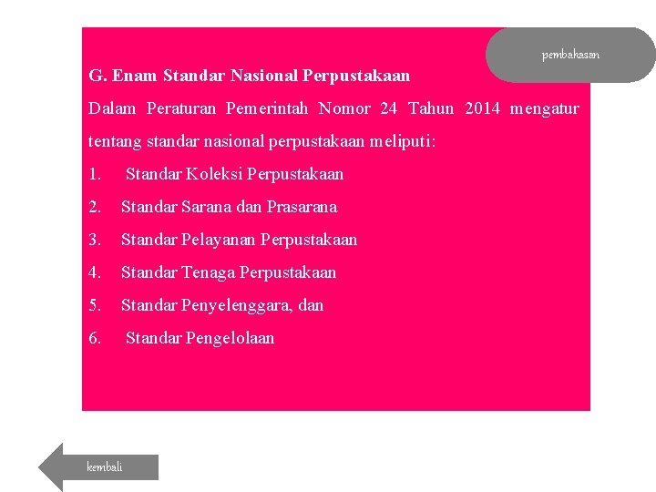 pembahasan G. Enam Standar Nasional Perpustakaan Dalam Peraturan Pemerintah Nomor 24 Tahun 2014 mengatur