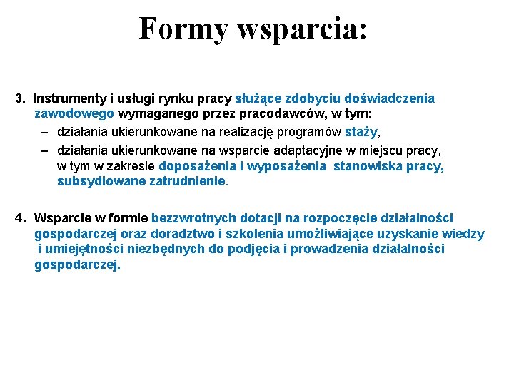 Formy wsparcia: 3. Instrumenty i usługi rynku pracy służące zdobyciu doświadczenia zawodowego wymaganego przez