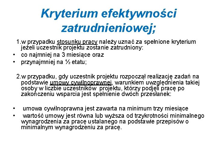 Kryterium efektywności zatrudnieniowej; 1. w przypadku stosunku pracy należy uznać za spełnione kryterium jeżeli