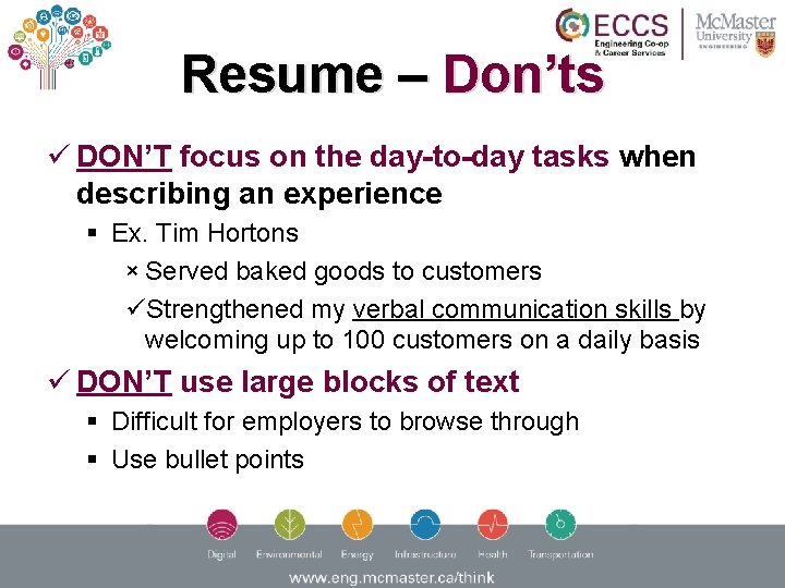 Resume – Don’ts ü DON’T focus on the day-to-day tasks when describing an experience