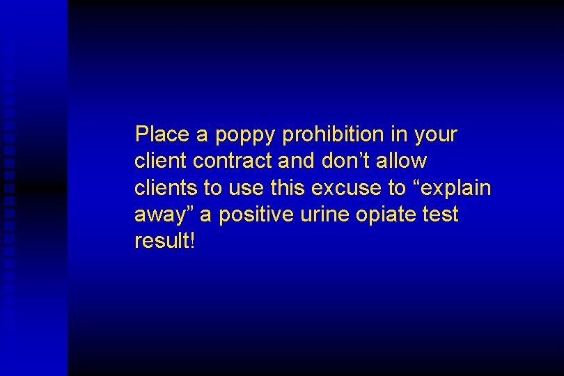 Place a poppy prohibition in your client contract and don’t allow clients to use